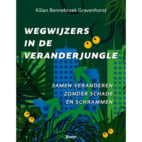 Wegwijzers In De Veranderjungle - Kilian Bennebroek Gravenhorst