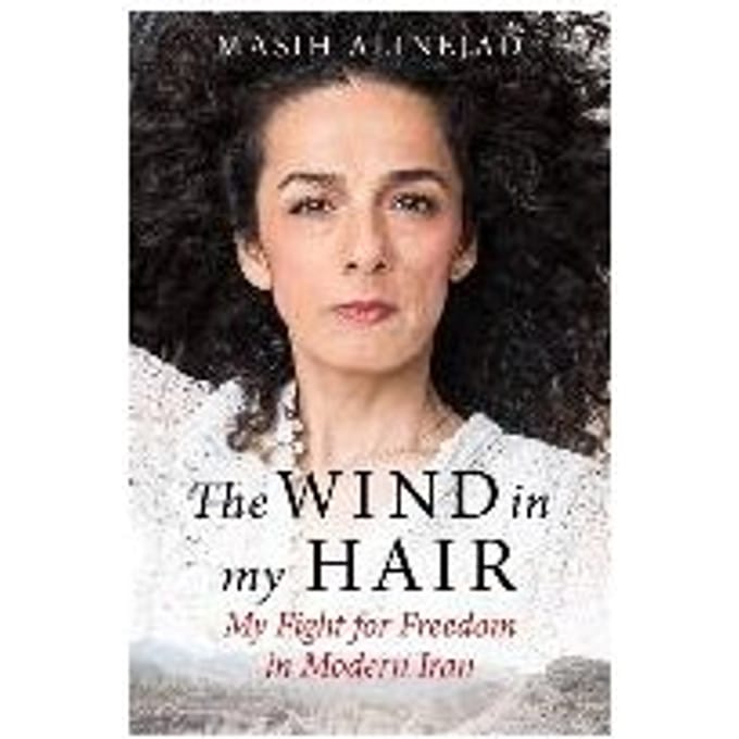The Wind In My Hair - Masih Alinejad