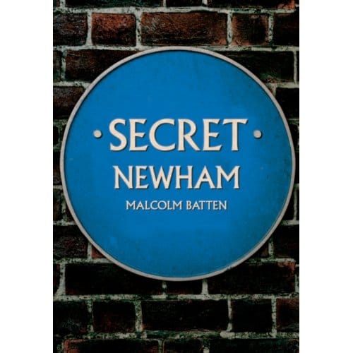 Secret Newham - Secret - Malcolm Batten