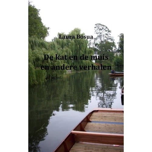 De Kat En De Muis En Andere Verhalen - Laura Bosua