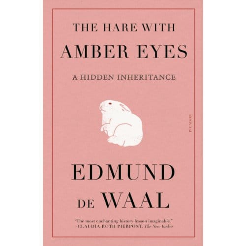 The Hare With Amber Eyes - Edmund De Waal