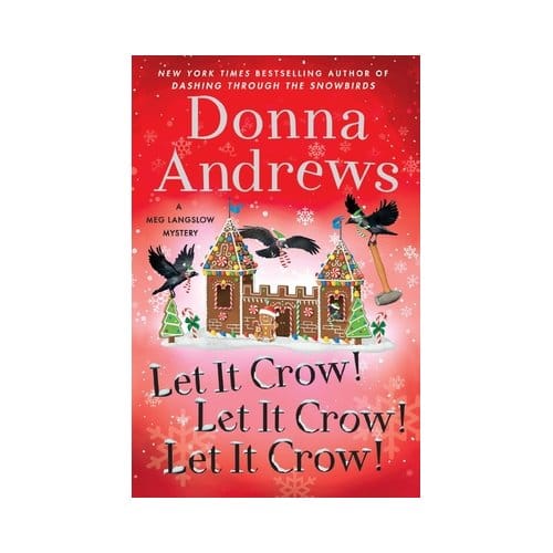Let It Crow! Let It Crow! Let It Crow! - Meg Langslow Mysteries - Donna Andrews