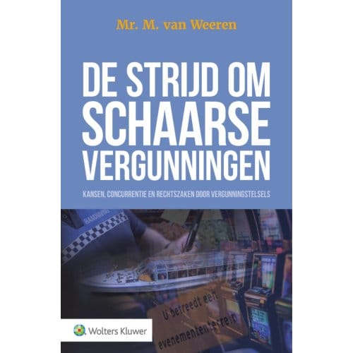 De Strijd Om Schaarse Vergunningen - Mark van Weeren