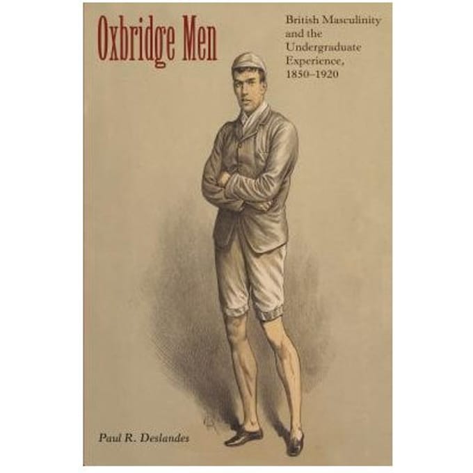 Oxbridge Men - Deslandes, Paul R.