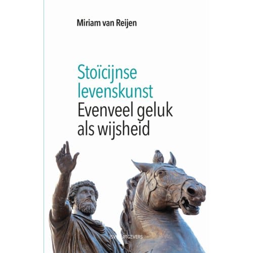 Stoïcijnse Levenskunst - Miriam van Reijen