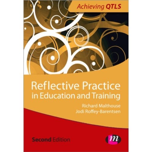 Reflective Practice In Education And Training - Roffey- Barentsen