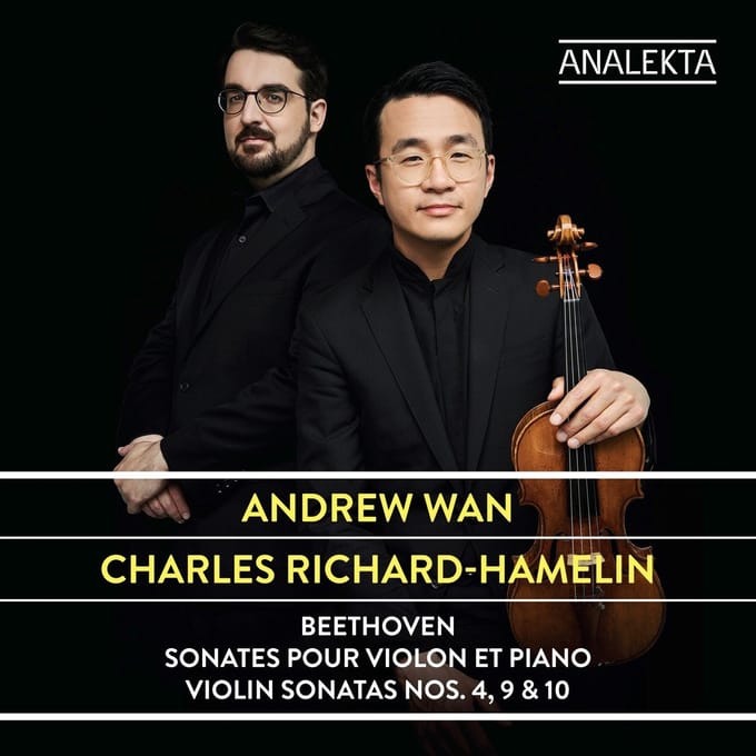 Andrew Wan & Charles Richard-Hamelin - Beethoven: Violin Sonatas Nos. 4, 9 & 10 (CD)