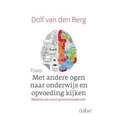 Met Andere Ogen Naar Onderwijs En Opvoeding Kijken - Dolf van den Berg