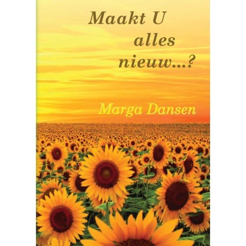 Maakt U Alles Nieuw...? - M.T. Dansen