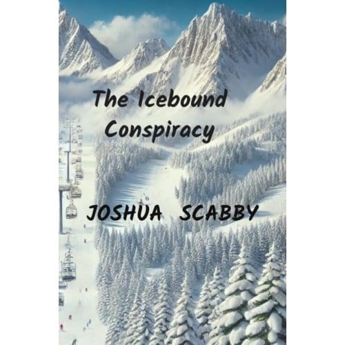 The Icebound Conspiracy - Joshua Scabby