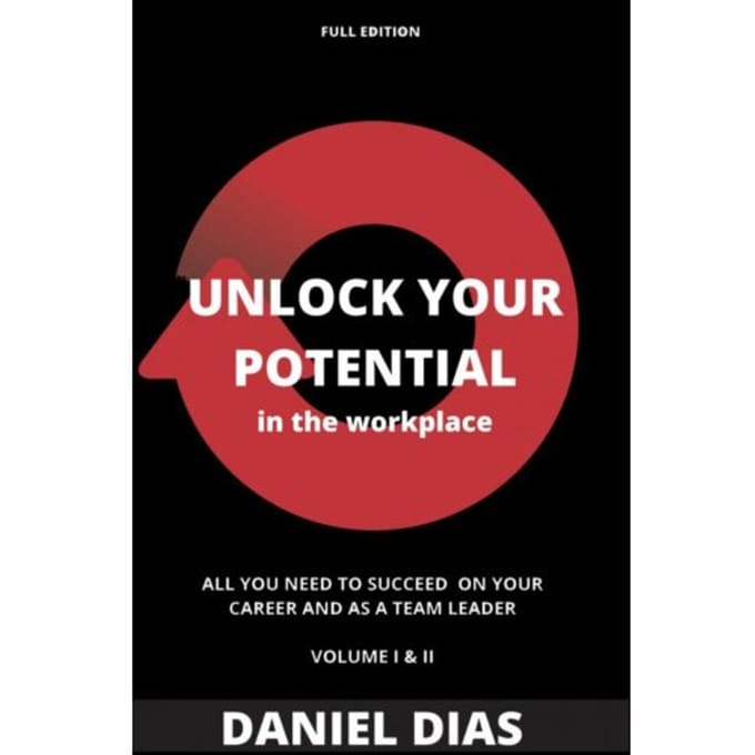 Unlock Your Potential In The Workplace - Full Edition - Daniel Dias