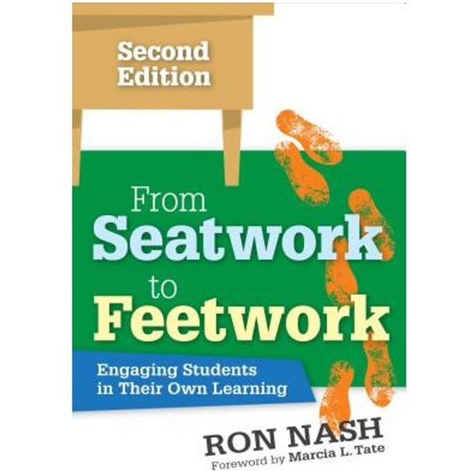 From Seatwork To Feetwork: Engaging Students In Their Own Learning - Nash