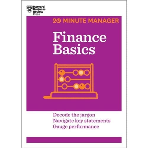 Finance Basics (Hbr 20-Minute Manager Series) - 20-Minute Manager - Harvard Business Review