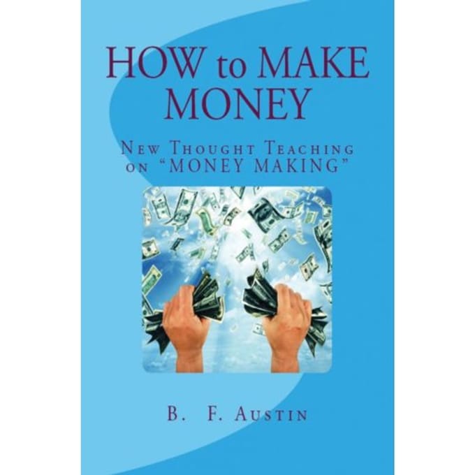 How To Make Money - B. F. Austin
