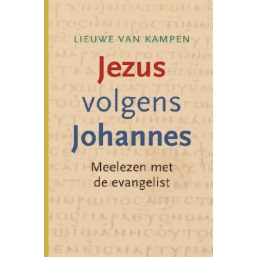 Jezus Volgens Johannes - Lieuwe van Kampen