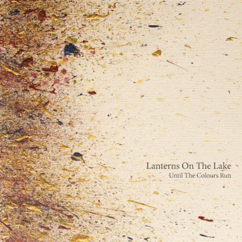 Until The Colours Run - Lanterns On The Lake