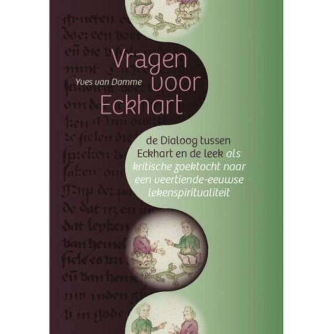 Vragen Voor Eckhart - Middeleeuwse Studies En Bronnen - Yves Van Damme