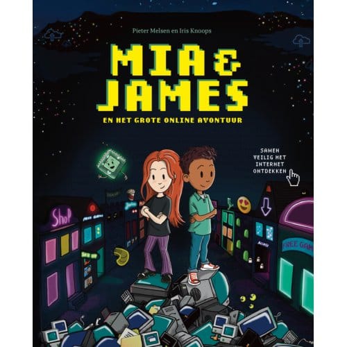 Mia & James En Het Grote Online Avontuur - Pieter Melsen