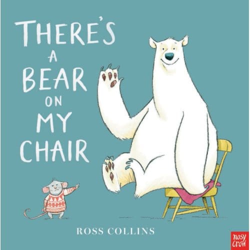 There's A Bear On My Chair - Ross Collins - Ross Collins