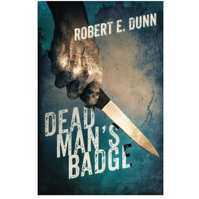 Dead Man's Badge - Robert E, III Dunn