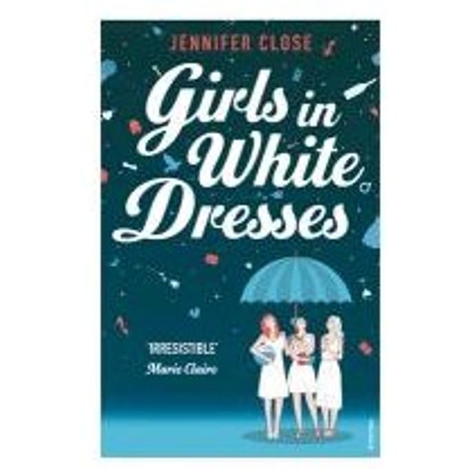 Girls In White Dresses - Jennifer Close