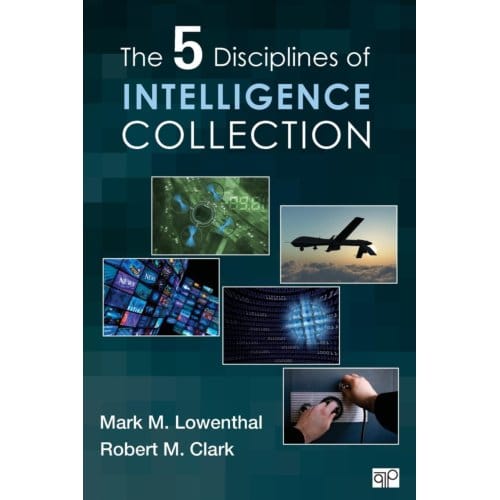 The Five Disciplines Of Intelligence Collection - Mark M. Lowenthal
