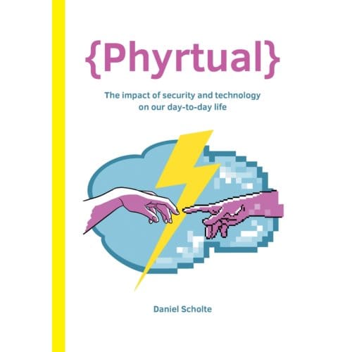 {phyrtual} - The Impact Of Security And Technology On Our Day-To-Day Life - Daniel Scholte
