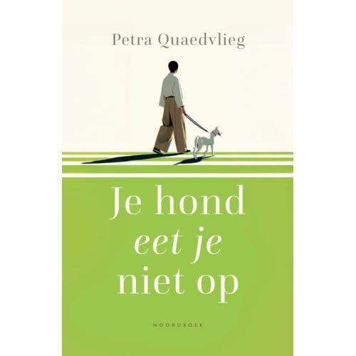 Je Hond Eet Je Niet Op - Petra Quaedvlieg