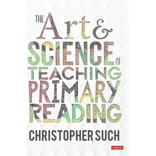The Art And Science Of Teaching Primary Reading - Such