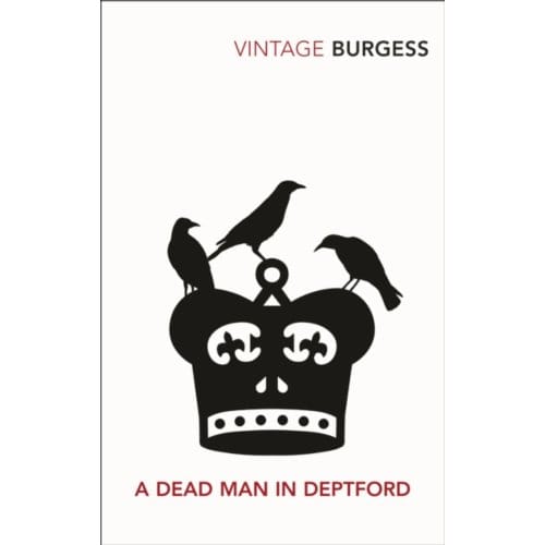 A Dead Man In Deptford - Anthony Burgess