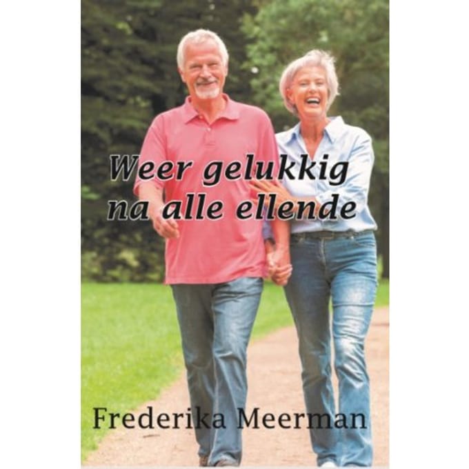 Weer Gelukkig Na Alle Ellende - Frederik Meerman