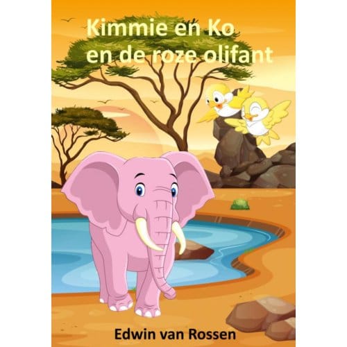 Kimmie En Ko En De Roze Olifant - Edwin Van Rossen