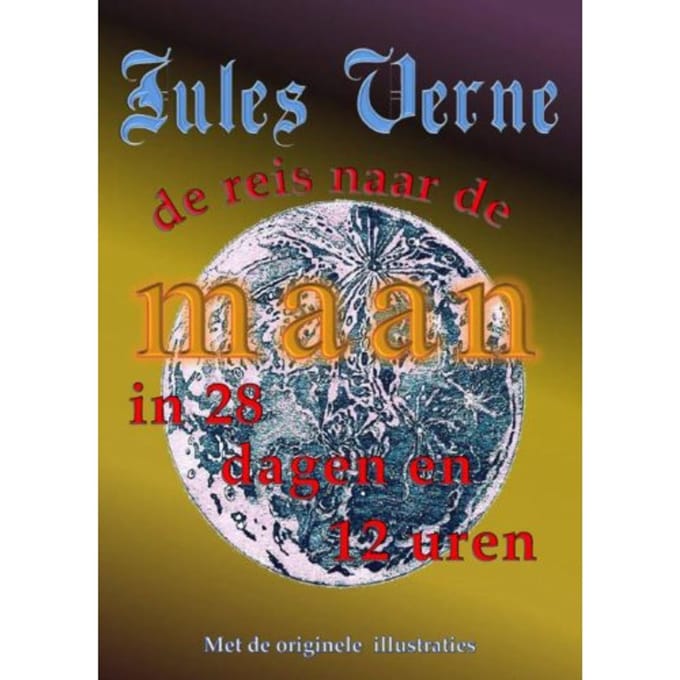 De Reis Naar De Maan In 28 Dagen En 12 Uren - Jules Verne