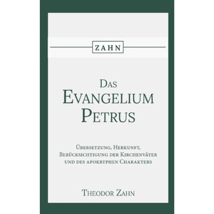 Das Evangelium Des Petrus - Theodor Zahn