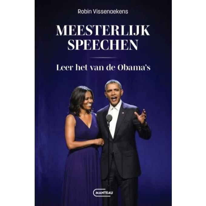 Meesterlijk Speechen. Leer Het Van De Obama'S. - Robin Vissenaekens