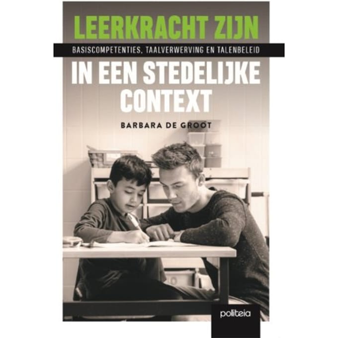 Leerkracht Zijn In Een Stedelijke Context - Barbara De Groot
