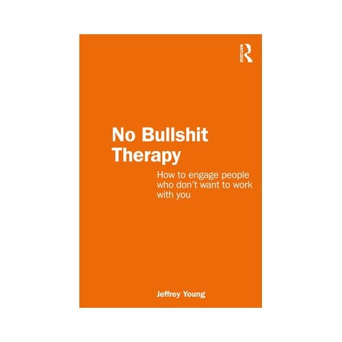 No Bullshit Therapy - Young, Jeff (The Bouverie Centre