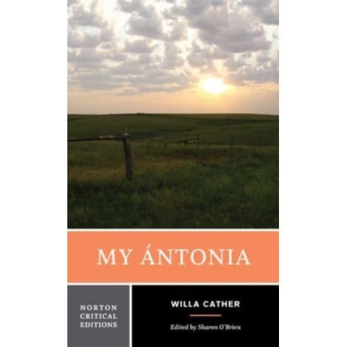 My Antonia - Norton Critical Editions - Cather, Willa