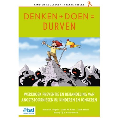 Denken + Doen = Durven - Kind En Adolescent Praktijkreeks - Susan M. Bögels