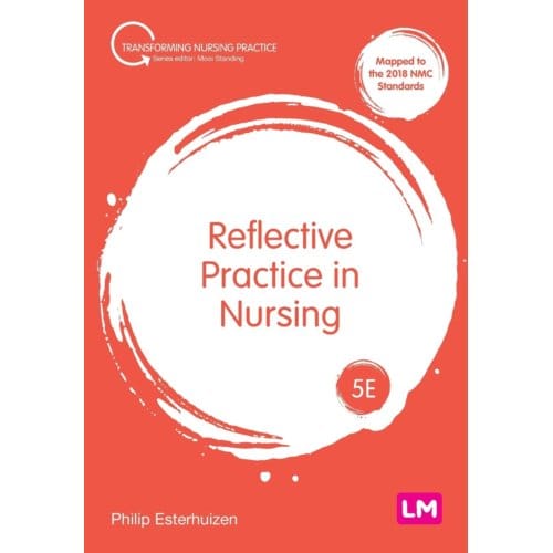 Reflective Practice In Nursing - Esterhuizen, Philip