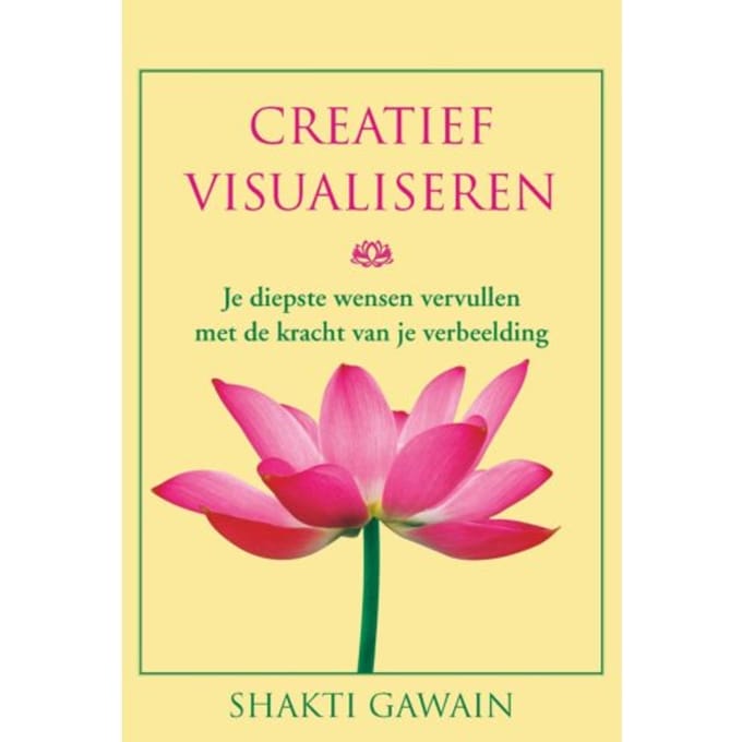 Creatief Visualiseren - Shakti Gawain