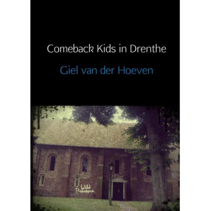 Comeback Kids In Drenthe - Giel van der Hoeven