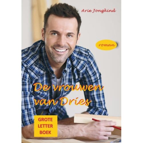 De Vrouwen Van Dries Grote Letter Boek - Arie Jongkind