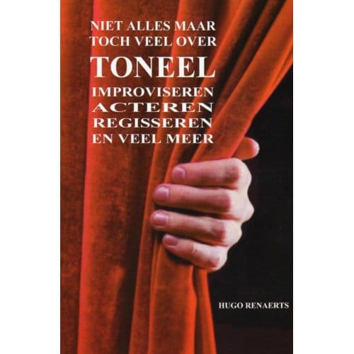 Niet Alles Maar Toch Veel Over Toneel - Hugo Renaerts