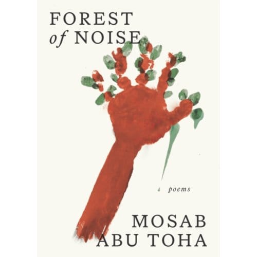 Forest Of Noise - Mosab Abu Toha