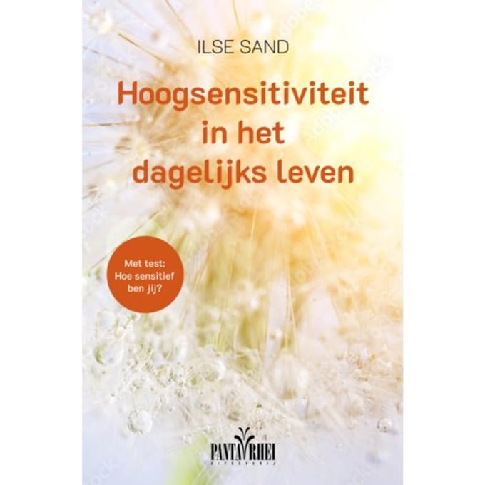 Hoogsensitiviteit In Het Dagelijks Leven - Ilse Sand