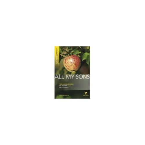 All My Sons: York Notes Advanced - Arthur Miller