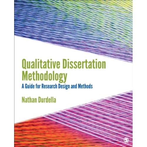 Qualitative Dissertation Methodology: A Guide For Research Design And Methods - Durdella