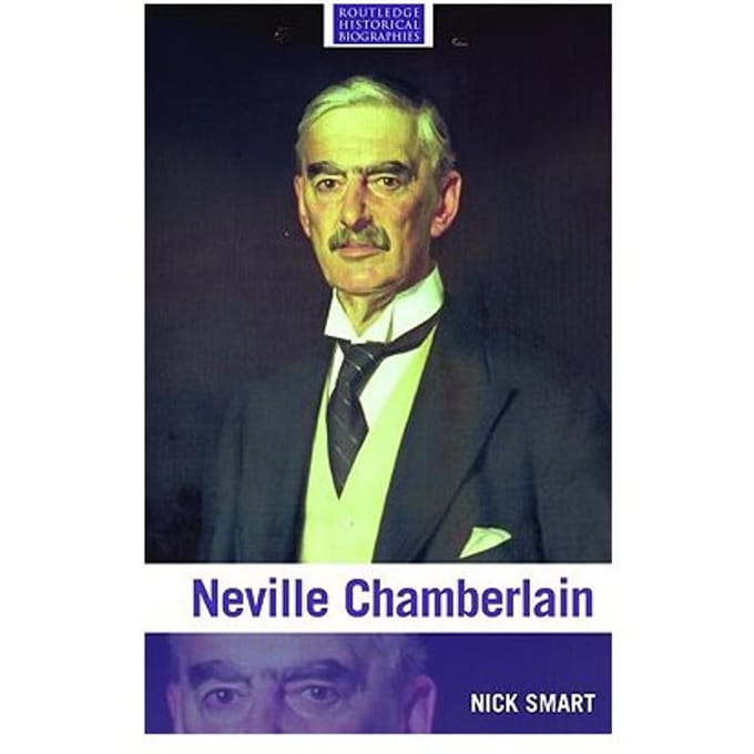 Neville Chamberlain - Smart, Nick (University of Plymo