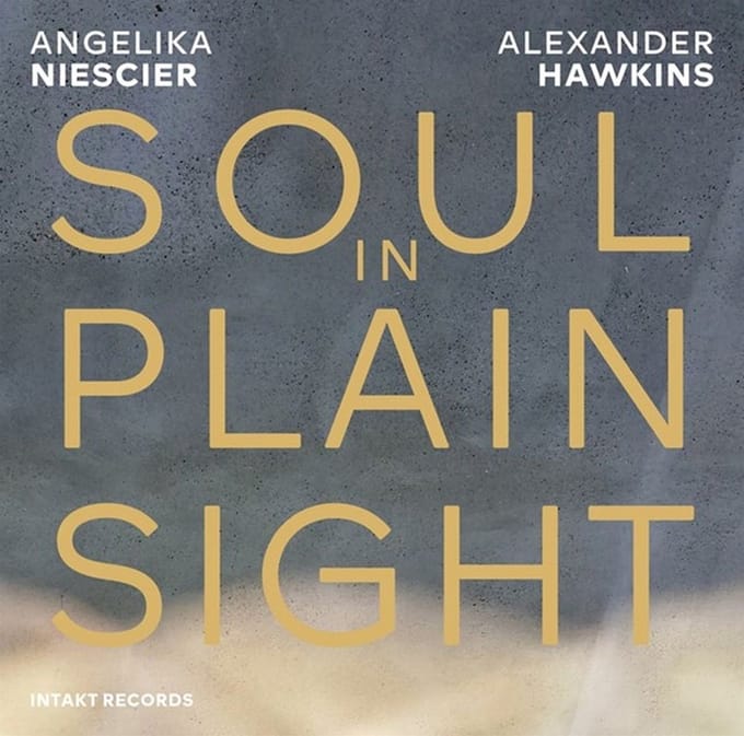 Angelika Niesicer & Alexander Hawkins - Soul In Plain Sight (CD)